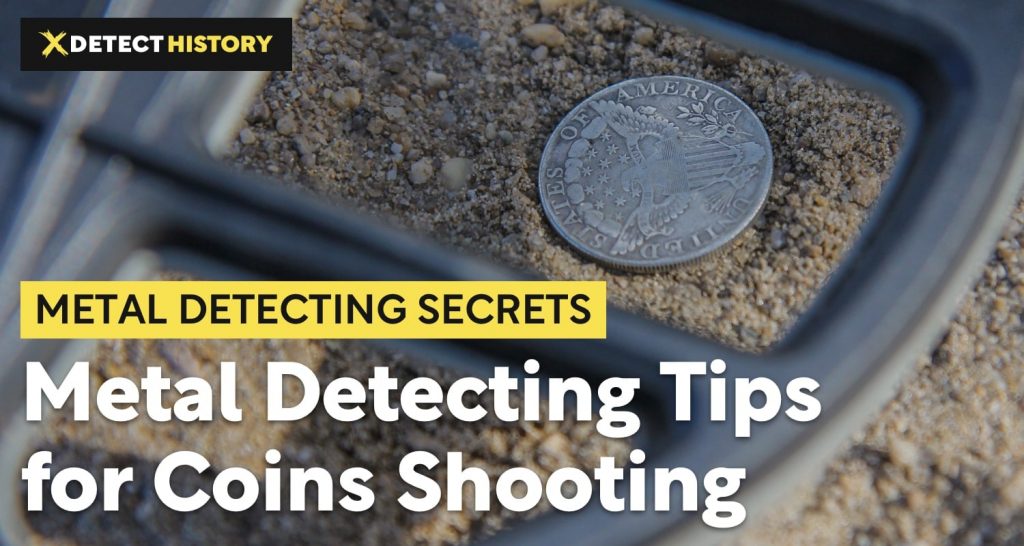 Metal Detecting Tips for Coins Shooting